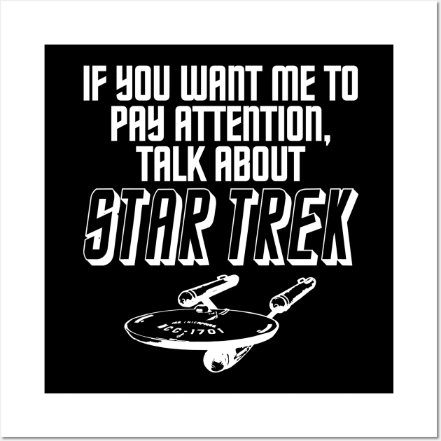 IF YOU WANT ME TO LISTEN . . . STAR TREK Wall Art by ROBZILLA